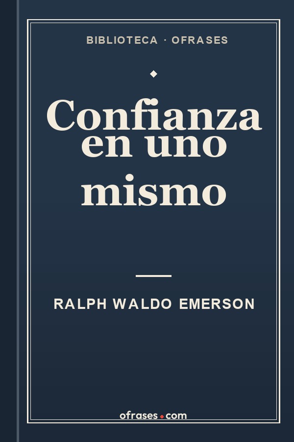 Libro Confianza en uno mismo de Ralph Waldo Emerson