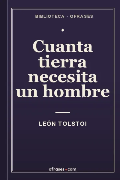 Cuanta tierra necesita un hombre