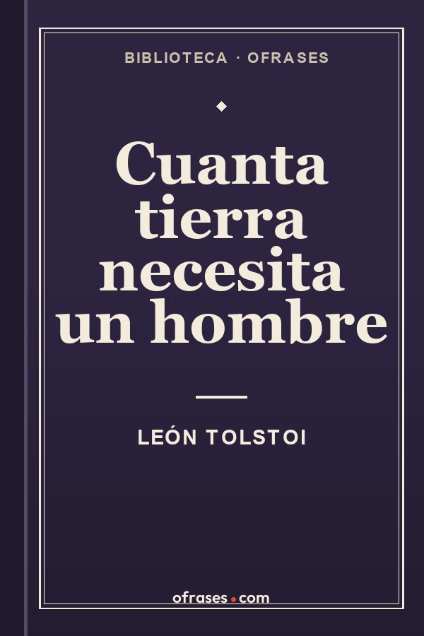 Libro Cuanta tierra necesita un hombre de León Tolstoi