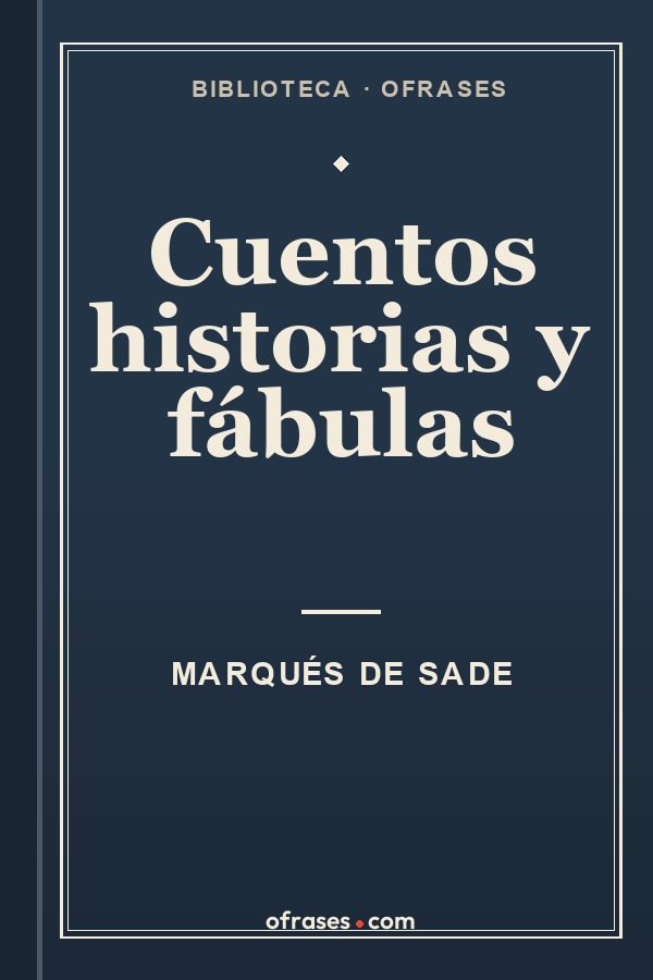 Libro Cuentos historias y fábulas de Marqués de Sade