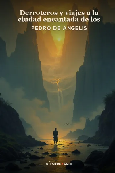Libro Derroteros y viajes a la ciudad encantada de los Césares de Pedro de Angelis