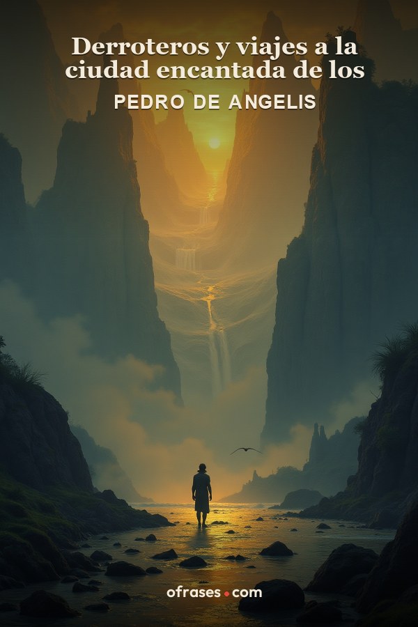 Libro Derroteros y viajes a la ciudad encantada de los Césares de Pedro de Angelis