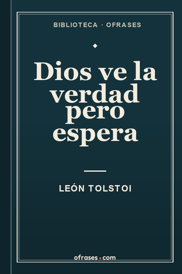 Libro Dios ve la verdad pero espera de León Tolstoi