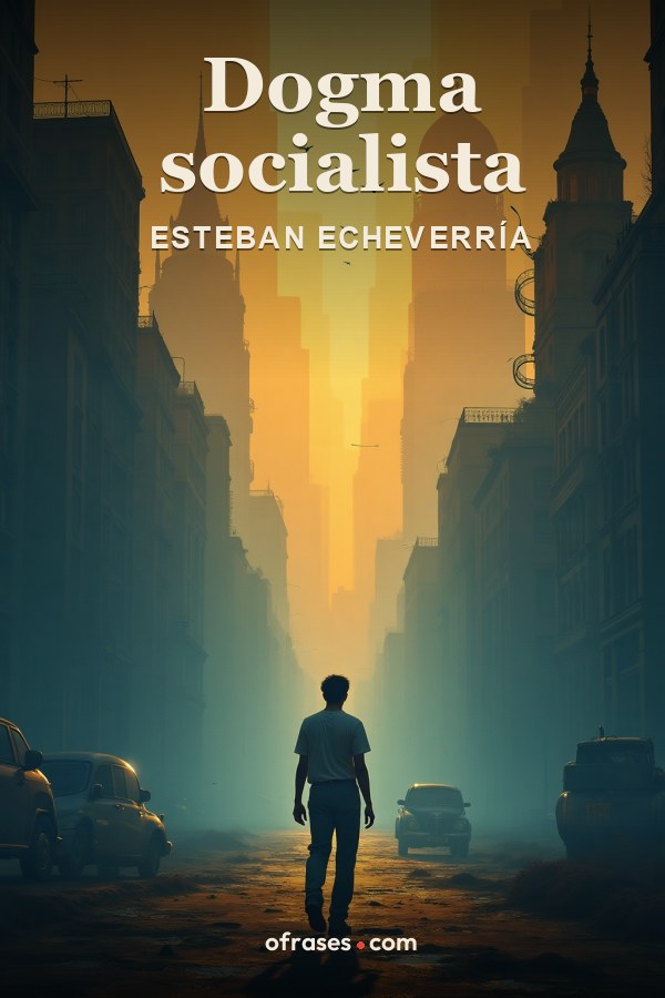 Libro Dogma socialista de Esteban Echeverría