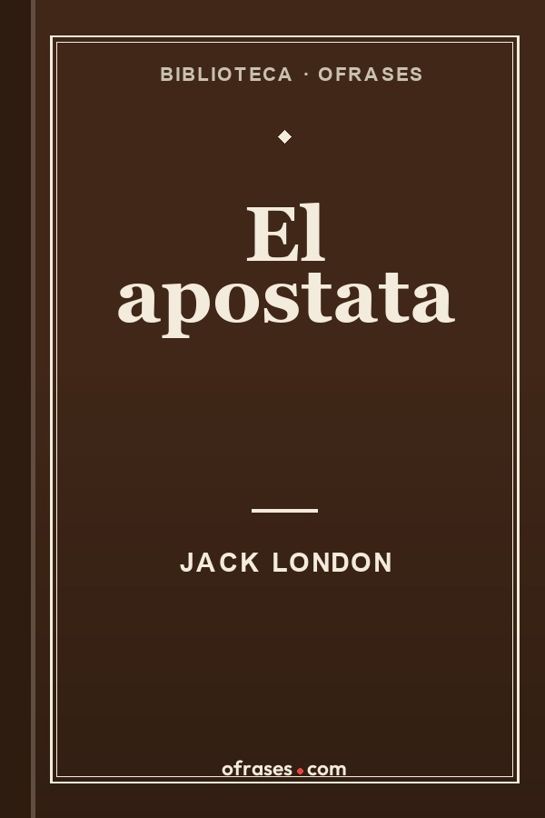 Libro El apostata de Jack London