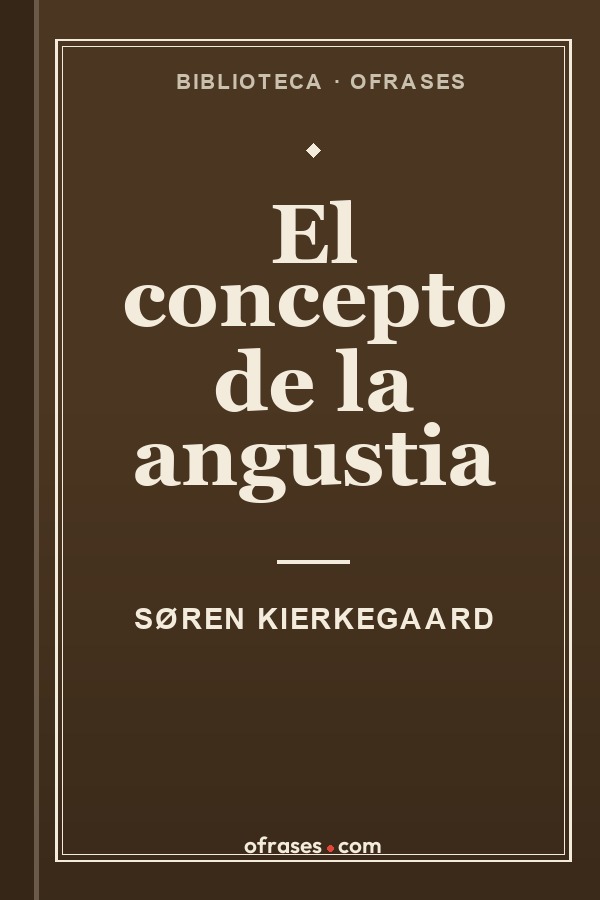 Libro El concepto de la angustia de Søren Kierkegaard