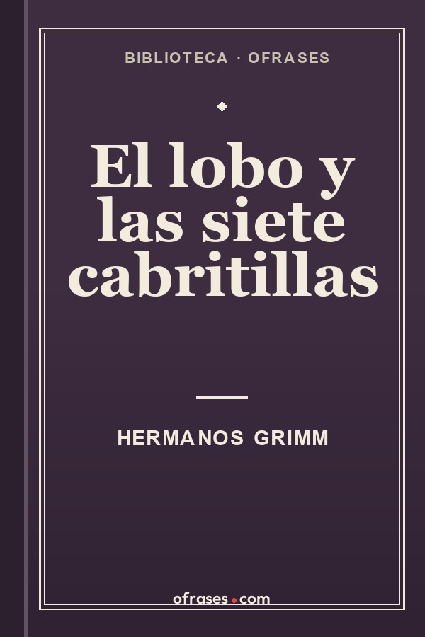 Libro El lobo y las siete cabritillas de Hermanos Grimm
