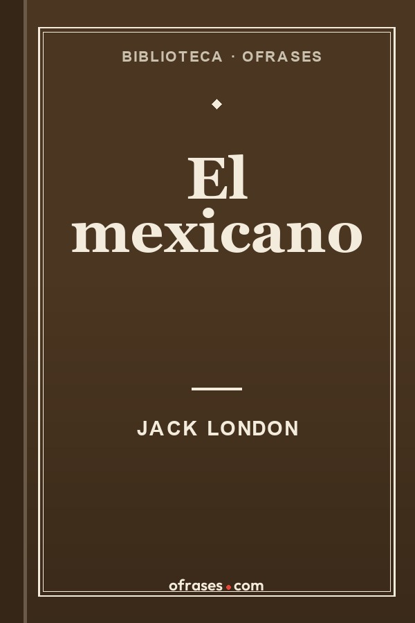 Libro El mexicano de Jack London