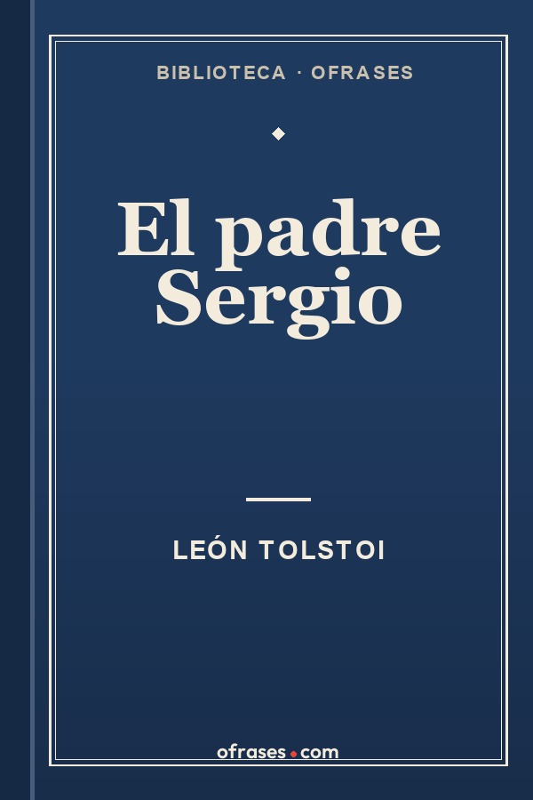 Libro El padre Sergio de León Tolstoi