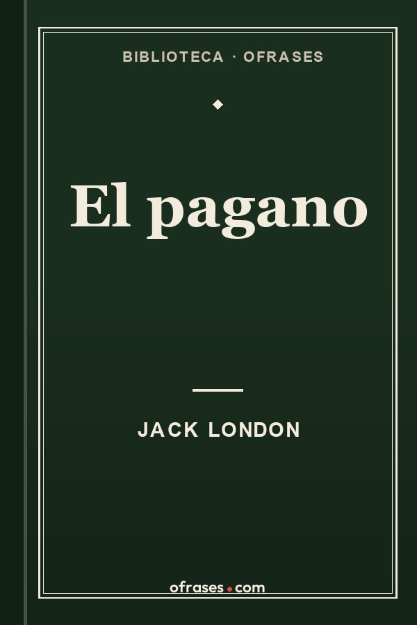 Libro El pagano de Jack London