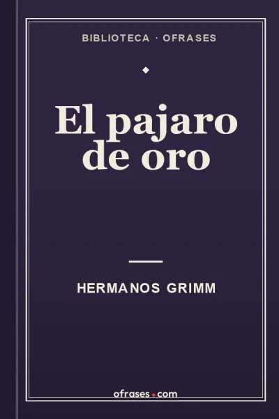 Libro El pájaro de oro de Hermanos Grimm