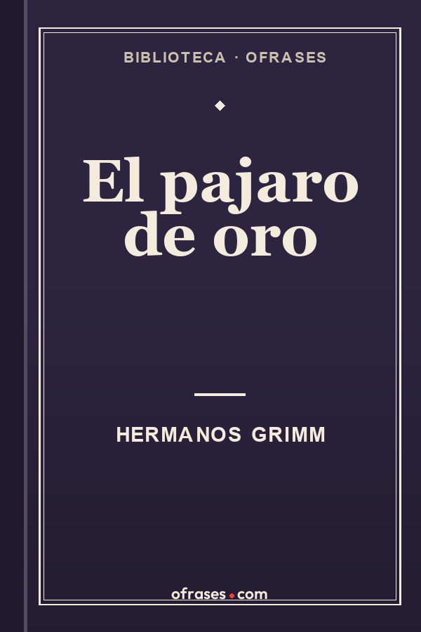 Libro El pájaro de oro de Hermanos Grimm