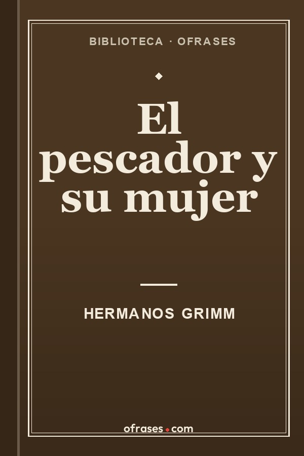 Libro El pescador y su mujer de Hermanos Grimm
