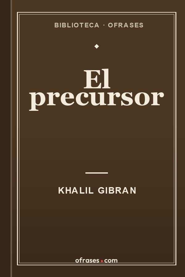 Libro El precursor de Khalil Gibran