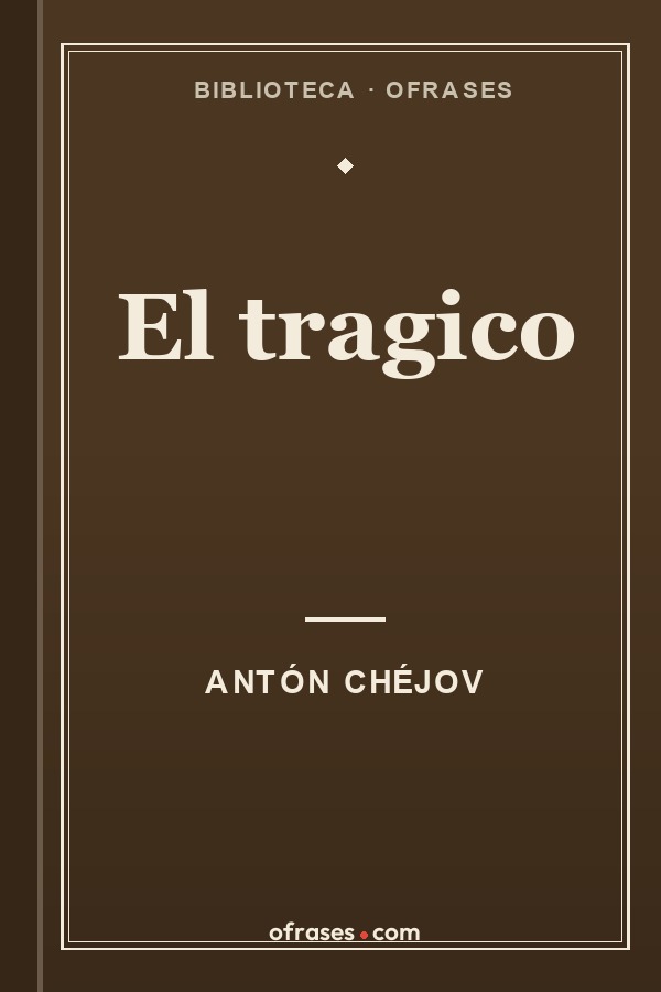 Libro El trágico de Antón Chéjov