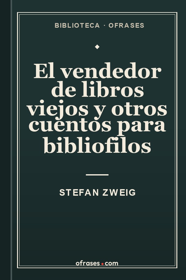 Libro El vendedor de libros viejos y otros cuentos para bibliofilos de Stefan Zweig