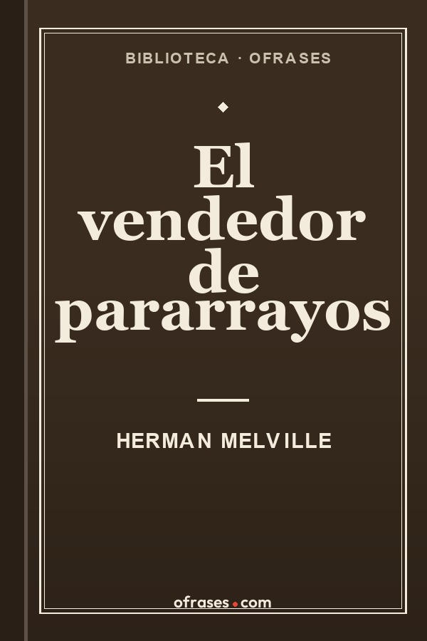 Libro El vendedor de pararrayos de Herman Melville