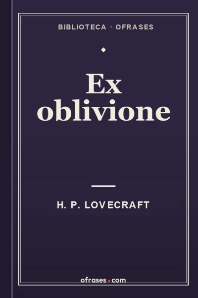 Libro Ex oblivione de H. P. Lovecraft