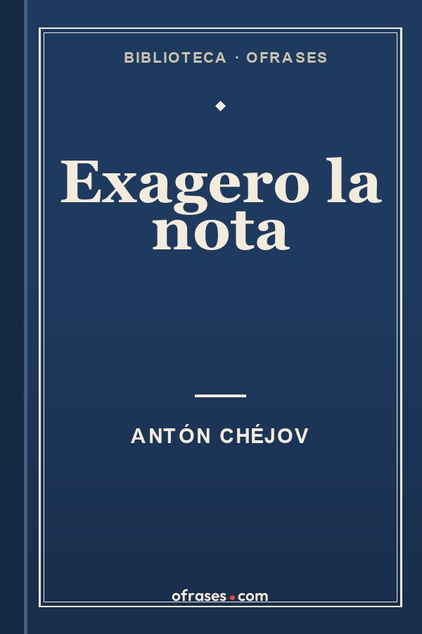 Libro Exageró la nota de Antón Chéjov