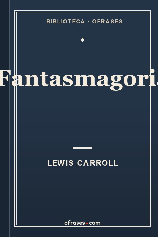 Libro Fantasmagoria de Lewis Carroll