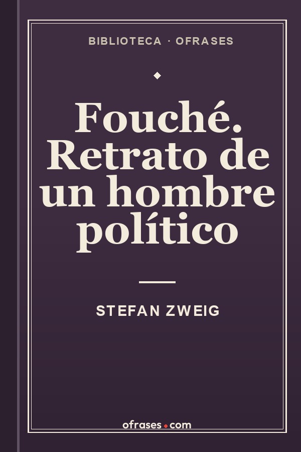 Libro Fouché. Retrato de un hombre político de Stefan Zweig