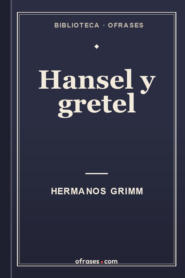 Libro Hansel y Gretel de Hermanos Grimm