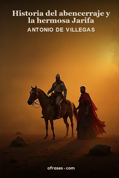 Libro Historia del abencerraje y la hermosa Jarifa de Antonio de Villegas