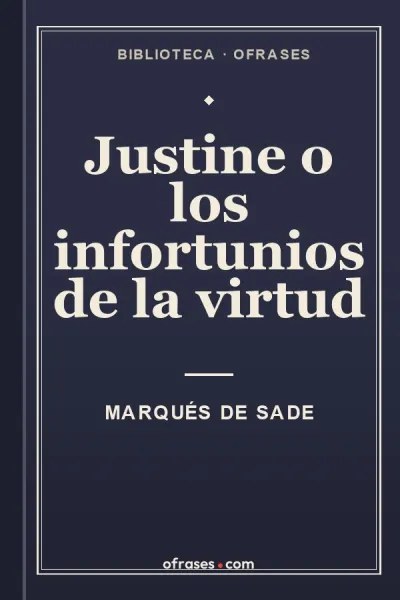 Libro Justine o los infortunios de la virtud de Marqués de Sade
