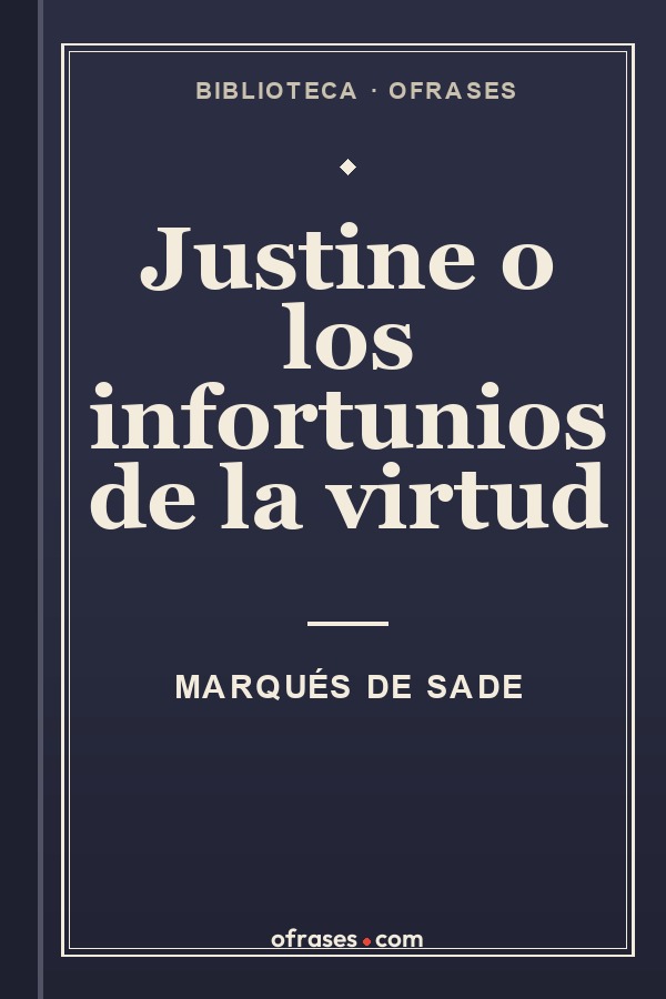 Libro Justine o los infortunios de la virtud de Marqués de Sade
