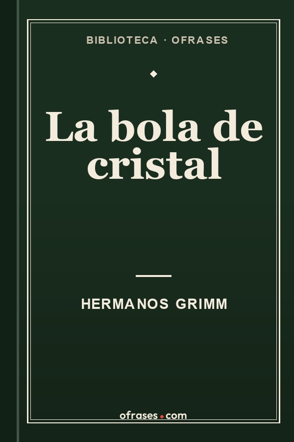 Libro La bola de cristal de Hermanos Grimm