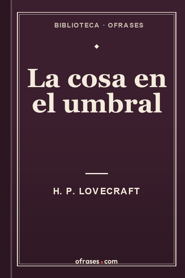 Libro La cosa en el umbral de H. P. Lovecraft