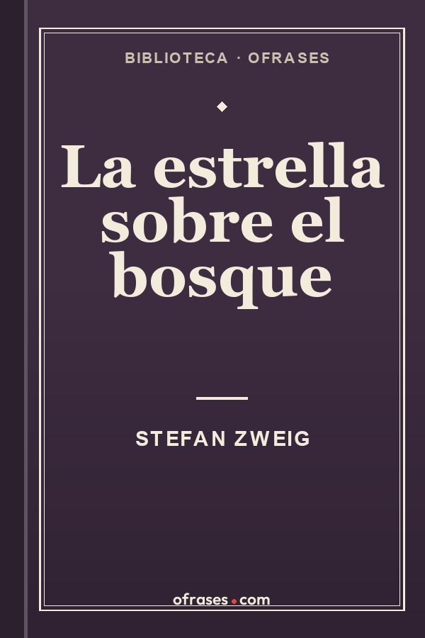 Libro La estrella sobre el bosque de Stefan Zweig