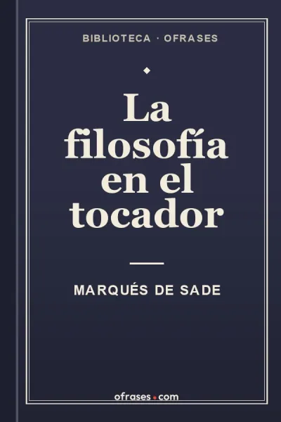 Libro La filosofía en el tocador de Marqués de Sade