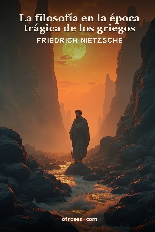 Libro La filosofía en la época trágica de los griegos de Friedrich Nietzsche