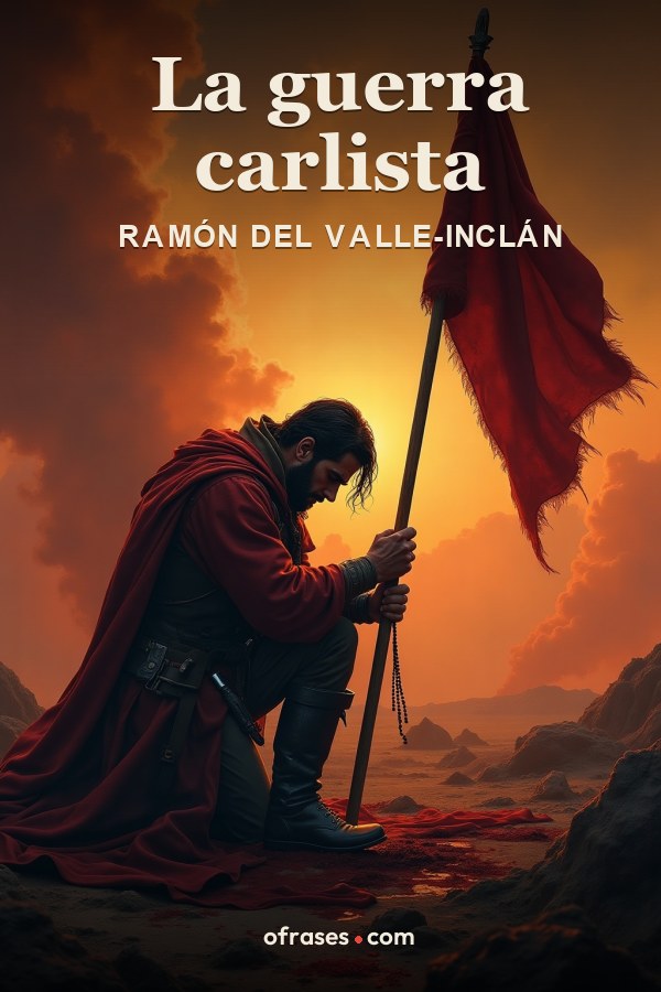 Libro La guerra carlista de Ramón del Valle-Inclán