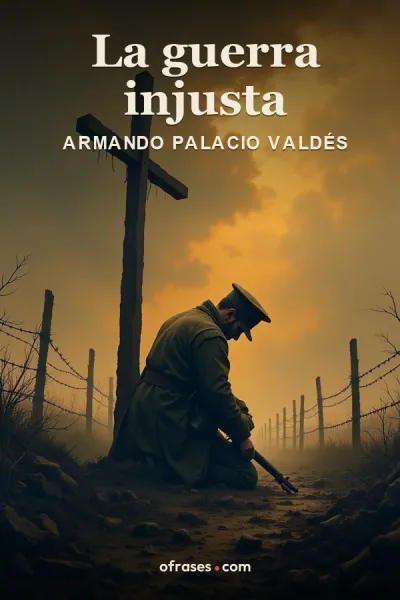 Libro La guerra injusta de Armando Palacio Valdés