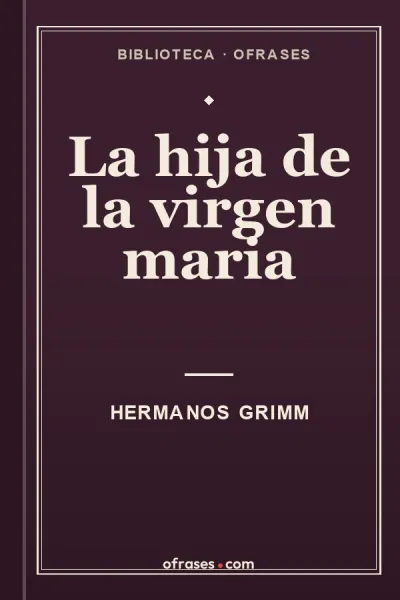Libro La hija de la Virgen María de Hermanos Grimm