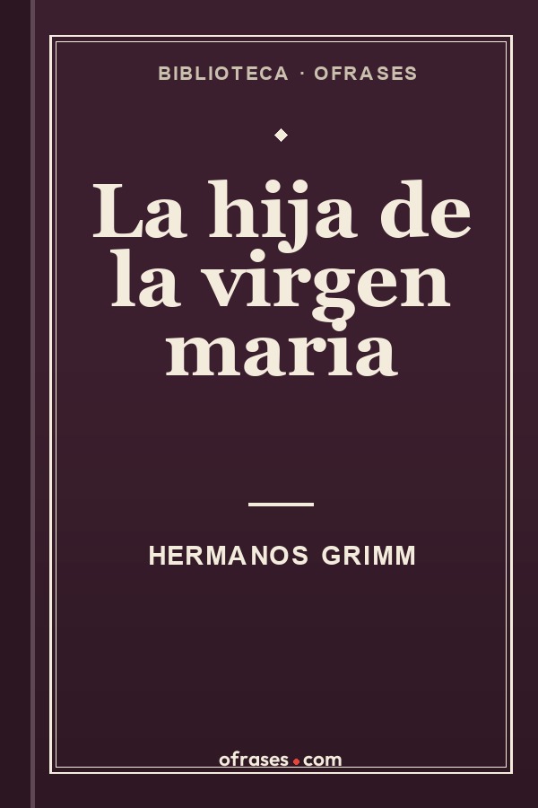 Libro La hija de la Virgen María de Hermanos Grimm