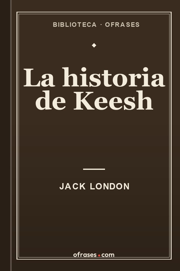 Libro La historia de Keesh de Jack London