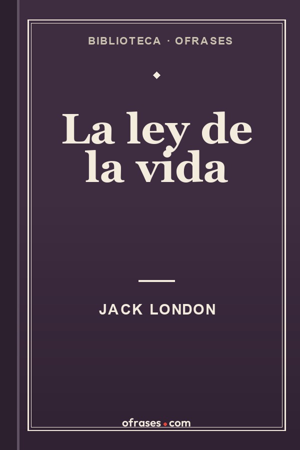 Libro La ley de la vida de Jack London