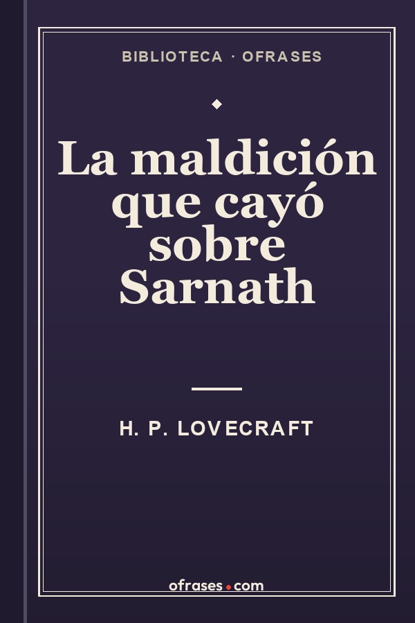 Libro La maldición que cayó sobre Sarnath de H. P. Lovecraft