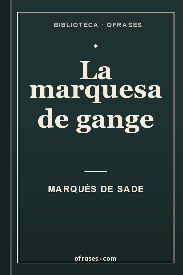 Libro La marquesa de gange de Marqués de Sade