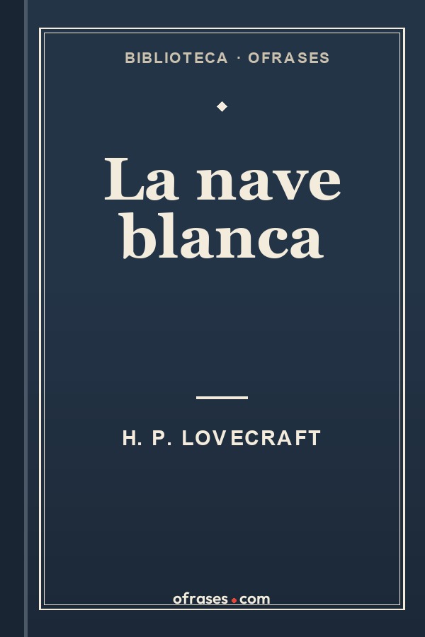 Libro La nave blanca de H. P. Lovecraft