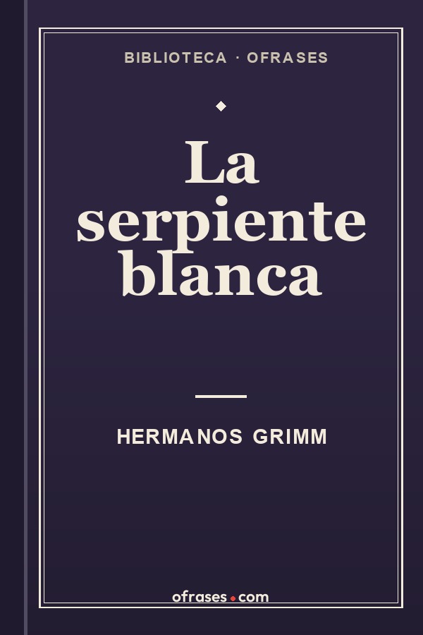 Libro La serpiente blanca de Hermanos Grimm