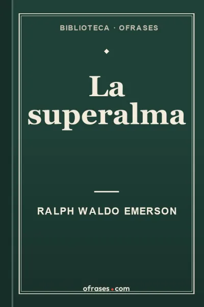 Libro La superalma de Ralph Waldo Emerson
