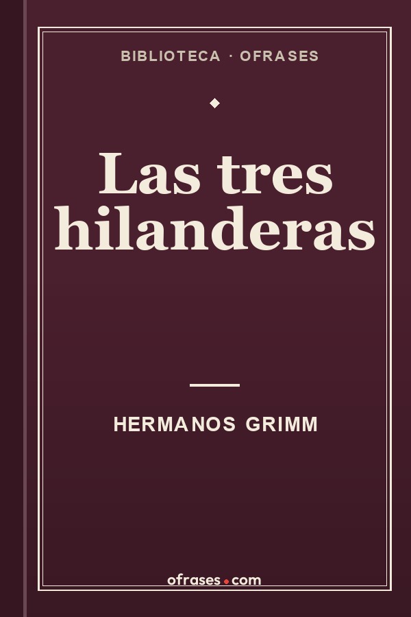 Libro Las tres hilanderas de Hermanos Grimm
