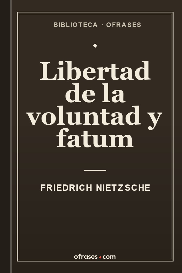 Libro Libertad de la voluntad y fatum de Friedrich Nietzsche
