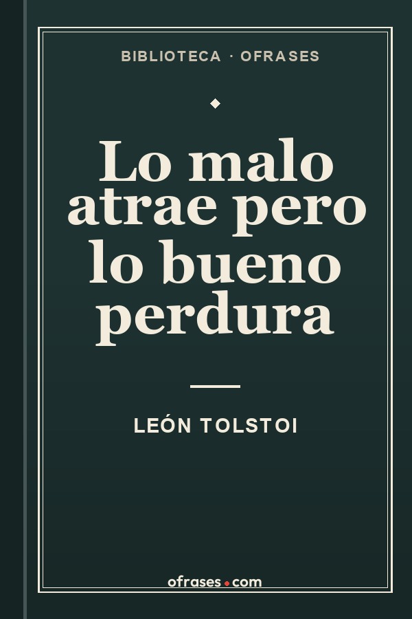 Libro Lo malo atrae pero lo bueno perdura de León Tolstoi
