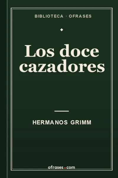 Libro Los doce cazadores de Hermanos Grimm