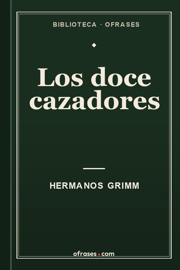 Libro Los doce cazadores de Hermanos Grimm